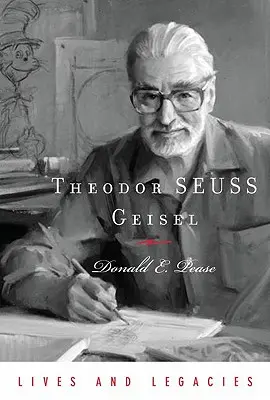 Theodor Geisel: Retrato del hombre que se convirtió en el Dr. Seuss - Theodor Geisel: A Portrait of the Man Who Became Dr. Seuss