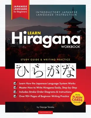 Aprenda Hiragana Japonés - El Libro de Trabajo para Principiantes: Una Guía de Estudio Fácil, Paso a Paso y Libro de Prácticas de Escritura: La mejor manera de aprender japonés y - Learn Japanese Hiragana - The Workbook for Beginners: An Easy, Step-by-Step Study Guide and Writing Practice Book: The Best Way to Learn Japanese and