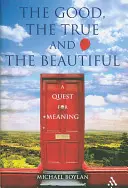 Lo bueno, lo verdadero y lo bello - The Good, the True and the Beautiful