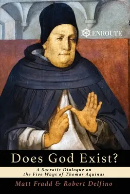 ¿Existe Dios? Diálogo socrático sobre las cinco vías de Tomás de Aquino - Does God Exist? A Socratic Dialogue on the Five Ways of Thomas Aquinas