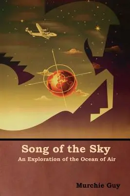 Canción del cielo: Una exploración del océano de aire - Song of the Sky: An Exploration of the Ocean of Air