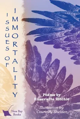 Cuestiones de inmortalidad: Poemas de Elisavietta Ritchie - Issues of Immortality: Poems by Elisavietta Ritchie