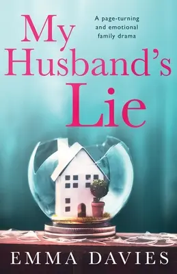 La mentira de mi marido: Un drama familiar emocionante y apasionante - My Husband's Lie: A page-turning and emotional family drama