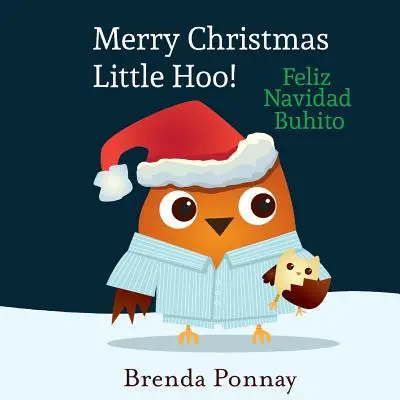 ¡Feliz Navidad, Pequeño Hoo! / Feliz Navidad Buhito - Merry Christmas, Little Hoo! / Feliz Navidad Buhito