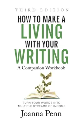 Cómo ganarse la vida escribiendo Tercera edición: Libro de ejercicios complementario - How to Make a Living with Your Writing Third Edition: Companion Workbook