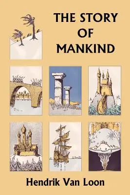 La historia de la humanidad, edición original (Yesterday's Classics) - The Story of Mankind, Original Edition (Yesterday's Classics)