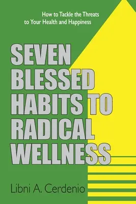 Siete benditos hábitos para un bienestar radical - Seven Blessed Habits to Radical Wellness