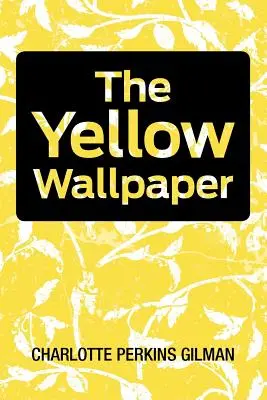 El Papel Pintado Amarillo - The Yellow Wallpaper