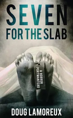 Siete por losa: A Horror Portmanteau - Seven for the Slab: A Horror Portmanteau