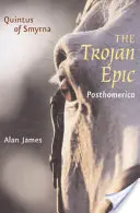 La epopeya troyana Posthomerica - The Trojan Epic: Posthomerica