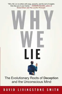 Por qué mentimos: Las raíces evolutivas del engaño y la mente inconsciente - Why We Lie: The Evolutionary Roots of Deception and the Unconscious Mind