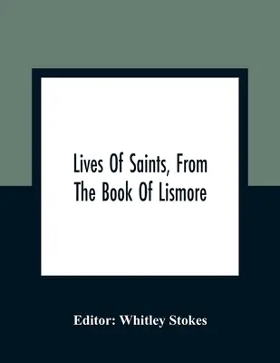 Vidas de santos, del libro de Lismore - Lives Of Saints, From The Book Of Lismore