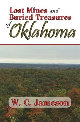 Minas perdidas y tesoros enterrados de Oklahoma - Lost Mines and Buried Treasures of Oklahoma