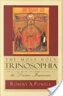 La Santísima Trinosofía: Y la Nueva Revelación de la Divina Femenina - The Most Holy Trinosophia: And the New Revelation of the Divine Feminine