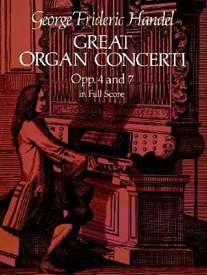 Grandes conciertos para órgano: Opp. 4 y 7 en partitura - Great Organ Concerti: Opp. 4 and 7 in Full Score