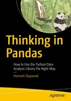 Pensar en Pandas: cómo usar correctamente la biblioteca de análisis de datos Python - Thinking in Pandas: How to Use the Python Data Analysis Library the Right Way