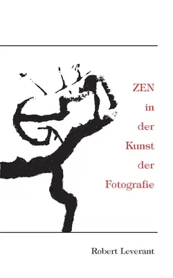 ZEN en el arte de la fotografía - ZEN in der Kunst der Fotografie