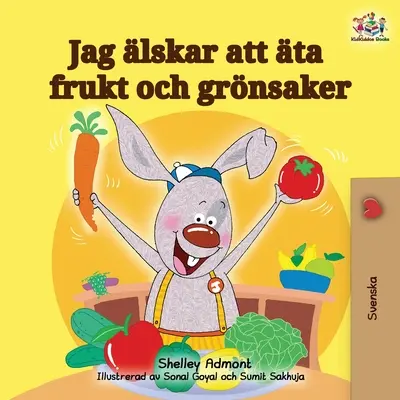 Me encanta comer fruta y verdura (Edición en sueco) - I Love to Eat Fruits and Vegetables (Swedish Edition)