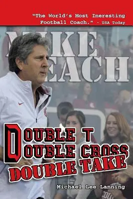 Double T - Double Cross - Double Take: El despido del entrenador Mike Leach por la Universidad Texas Tech - Double T - Double Cross - Double Take: The Firing of Coach Mike Leach by Texas Tech University