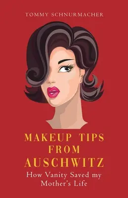 Consejos de maquillaje de Auschwitz: Cómo la vanidad salvó la vida de mi madre - Makeup Tips from Auschwitz: How Vanity Saved my Mother's Life
