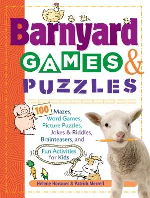 Juegos y rompecabezas de corral: 100 laberintos, juegos de palabras, rompecabezas de imágenes, chistes y adivinanzas, rompecabezas y actividades divertidas para niños. - Barnyard Games & Puzzles: 100 Mazes, Word Games, Picture Puzzles, Jokes & Riddles, Brainteasers, and Fun Activities for Kids