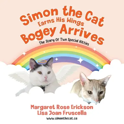 Simón, el gato, gana sus alas y llega Bogey: La historia de dos gatitos especiales - Simon the Cat Earns His Wings - Bogey Arrives: The Story of Two Special Kitties