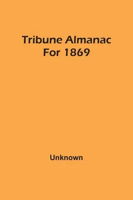 Almanaque del Tribune de 1869 - Tribune Almanac For 1869