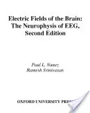 Campos eléctricos del cerebro: La neurofísica del electroencefalograma - Electric Fields of the Brain: The Neurophysics of Eeg