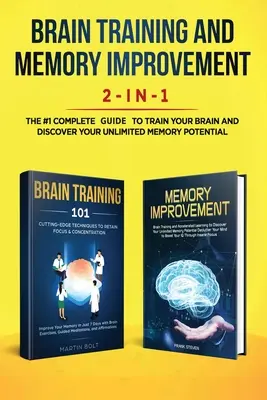 Entrenamiento Cerebral y Mejora de la Memoria 2 en 1: Entrenamiento Cerebral 101 + Mejora de la Memoria - La Caja Completa #1 para Entrenar tu Cerebro y Descubrir tu - Brain Training and Memory Improvement 2-in-1: Brain Training 101 + Memory Improvement - The #1 Complete Box Set to Train Your Brain and Discover Your