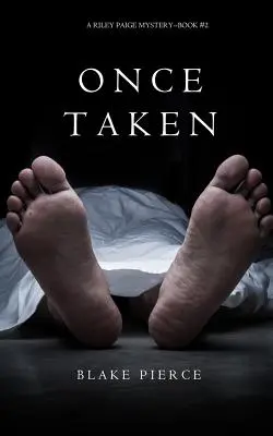 Once Taken (Un misterio de Riley Paige--Libro #2) - Once Taken (a Riley Paige Mystery--Book #2)