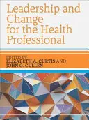 Liderazgo y cambio para el profesional sanitario - Leadership and Change for the Health Professional