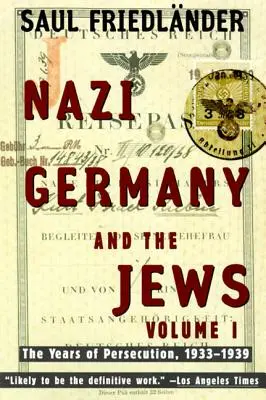 La Alemania nazi y los judíos: Volumen 1: Los años de persecución 1933-1939 - Nazi Germany and the Jews: Volume 1: The Years of Persecution 1933-1939