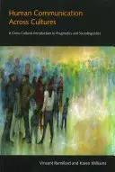 Human Communication Across Cultures: Una introducción transcultural a la pragmática y la sociolingüística - Human Communication Across Cultures: A Cross-Cultural Introduction to Pragmatics and Sociolinguistics