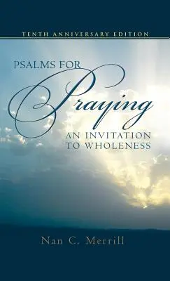 Salmos para orar: Una invitación a la plenitud - Psalms for Praying: An Invitation to Wholeness