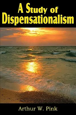 Un estudio del dispensacionalismo - A Study of Dispensationalism