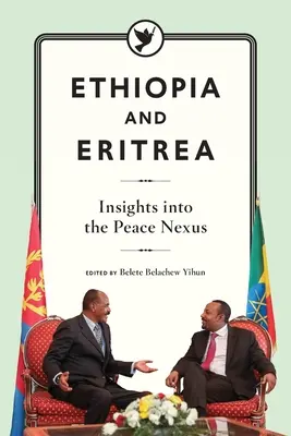 Etiopía y Eritrea: El nexo de la paz - Ethiopia and Eritrea: Insights into the Peace Nexus