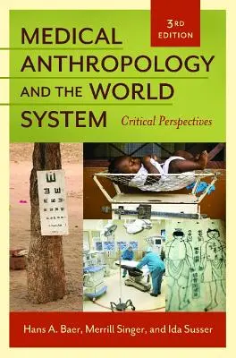 La antropología médica y el sistema mundial: Perspectivas críticas - Medical Anthropology and the World System: Critical Perspectives