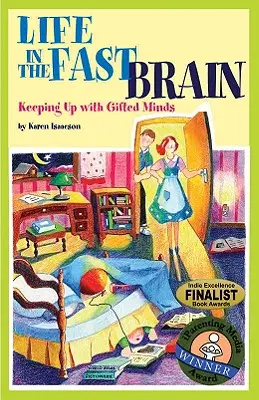 La vida en el cerebro rápido: El ritmo de las mentes superdotadas - Life In the Fast Brain: Keeping Up with Gifted Minds