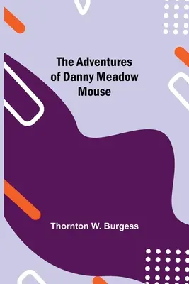 Las aventuras del ratón Danny Meadow - The Adventures of Danny Meadow Mouse