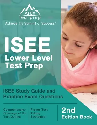 ISEE Lower Level Test Prep: ISEE Study Guide and Practice Exam Questions [2da Edición Libro] - ISEE Lower Level Test Prep: ISEE Study Guide and Practice Exam Questions [2nd Edition Book]