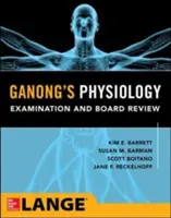 Ganong's Physiology Examination and Board Review (Examen de fisiología de Ganong y revisión de la junta) - Ganong's Physiology Examination and Board Review