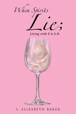 Cuando los espíritus mienten; Vivir con F.A.S.D. - When Spirits Lie; Living with F.A.S.D.