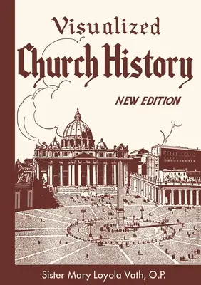 Historia de la Iglesia visualizada: Nueva Edición - Visualized Church History: New Edition