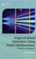 Estimación del ángulo de llegada mediante interferometría de radar: Métodos y aplicaciones - Angle-Of-Arrival Estimation Using Radar Interferometry: Methods and Applications