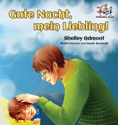 ¡Gute Nacht, mein Liebling! (Libro para niños en alemán): ¡Buenas noches, mi amor! - Libro infantil alemán - Gute Nacht, mein Liebling! (German Kids Book): Goodnight, My Love! - German children's book