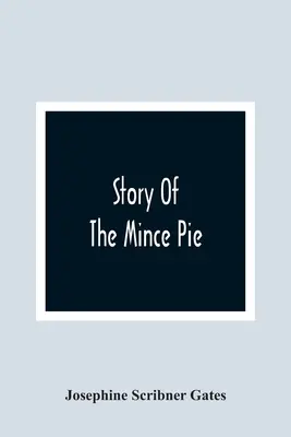 La historia del pastel de carne - Story Of The Mince Pie