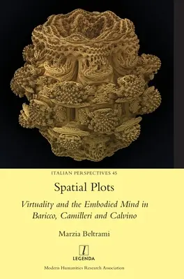 Parcelas espaciales: Virtualidad y mente encarnada en Baricco, Camilleri y Calvino - Spatial Plots: Virtuality and the Embodied Mind in Baricco, Camilleri and Calvino