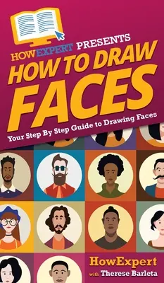 Cómo dibujar caras: Tu guía paso a paso para dibujar caras - How To Draw Faces: Your Step By Step Guide To Drawing Faces