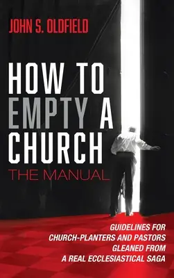 Cómo vaciar una iglesia: El Manual - How to Empty a Church: The Manual