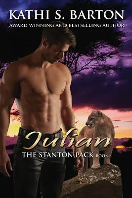 Julian: The Stanton Pack - Romance erótico paranormal con un metamorfo puma - Julian: The Stanton Pack-Erotic Paranormal Cougar Shifter Romance